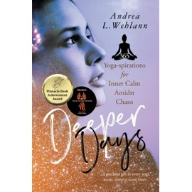 Deeper Days: 365 Yoga-spirations for Inner Calm Amidst Chaos