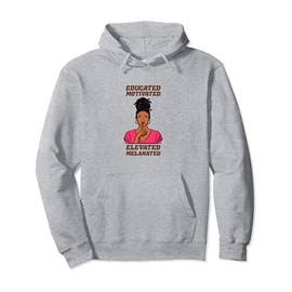 Educated Motivated Elevated Melanated Black Queen Afro Hair Pullover Hoodie