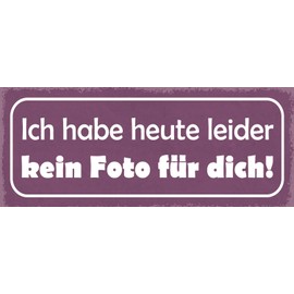 Schatzmix Quote Ich Habe Heute leider keine Foto für Dich Metal Sign 27 x 10 cm Tin Sign Multi-Coloured 27 x 10 cm