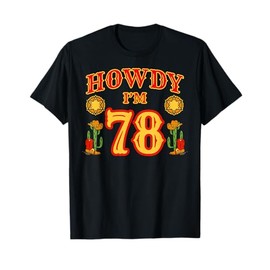 Cowboy 78th Birthday Party Howdy Rodeo Hat Horse Lover Ranch T-Shirt