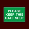 Please keep this gate shut Plastic Sign - Warning, Farm,