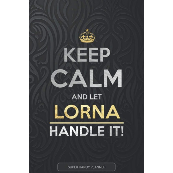 Lorna: Keep Calm And Let Lorna Handle It - Lorna
