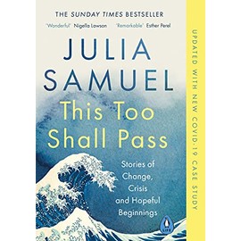This Too Shall Pass: Stories of Change, Crisis and Hopeful Beginnings