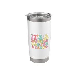 It's A Beautiful Day For A Facial Esthetician Stainless Steel Insulated Tumbler