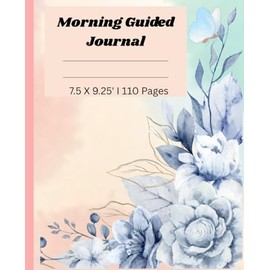 Morning Guided Journal: A Morning Practice for Peaceful Thinking and Creativity
