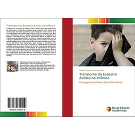 Transtorno do Espectro Autista na Infância: Percepção dos Pais e dos Enfermeiros