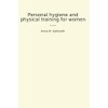 Personal hygiene and physical training for women