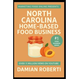 North Carolina Homebased Food Business Guide: Cottage Food Laws