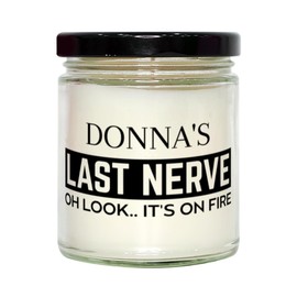 Donna Candle Gifts, Donna's Last Nerve Candle, Funny Donna Birthday Christmas Graduation Gifts for Donna Name Custom Gifts for Men Women Soy Candle, Vanilla Scented Sarcasm Present for Donna