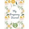 My Pregnancy Journal: Pregnancy journal and baby memory book