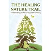 The Healing Nature Trail: Forest Bathing for Recovery and Awakening