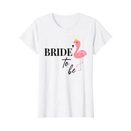 Womens Bride to be Bride Flamingo Flamingos JGA Engagement Gift T-Shirt