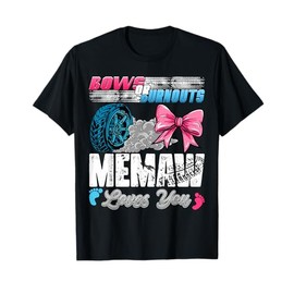 Burnouts or Bows Memaw Loves You Gender Reveal Party T-Shirt