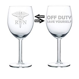 MIP Wine Glass Goblet Two Sided RN Registered Nurse Off Duty Save Yourself (10 oz)