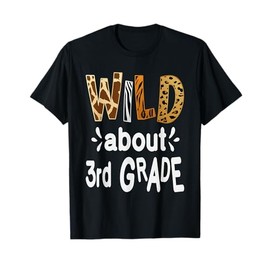 Wild about 3Rd Grade , Teacher Student First Day Of School T-Shirt