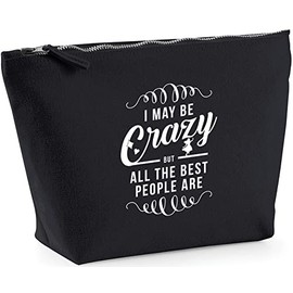 Hippowarehouse I May Be Crazy But All The Best People Are printed make up cosmetic wash bag 18x19x9cm