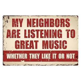 Funny Music Metal Sign,My Neighbors Are Listening to Great Music,Bar Accessories for Home Pub Funny Gifts for Music Lovers.