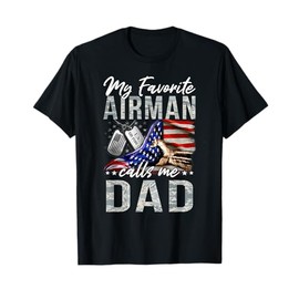 My Favorite Airman Calls Me Dad Air Force Graduation Dad T-Shirt
