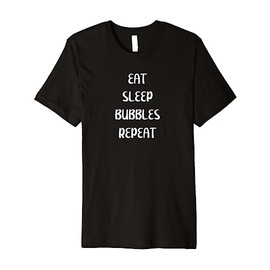 Funny Eat Sleep Bubbles Repeat Spa Day Bubble Bath Premium T-Shirt