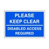 Please keep clear disabled access required - parking sign -