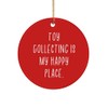 Nice Toy Collecting Gifts, Toy Collecting is My Happy Place.,