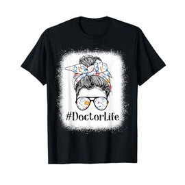 Doctor Life Appreciation Day Messy Bun Women T-Shirt