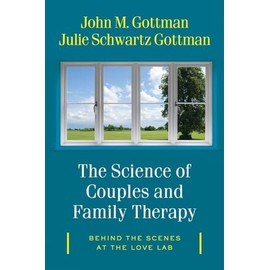The Science of Couples and Family Therapy: Behind the Scenes at the Love Lab