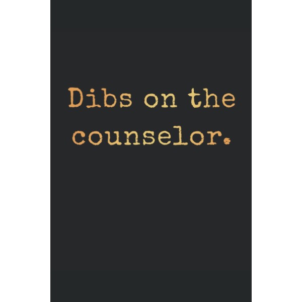 Dibs on the Counselor