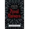 Rival Caesars: A Romance of Ambition, Love, and War