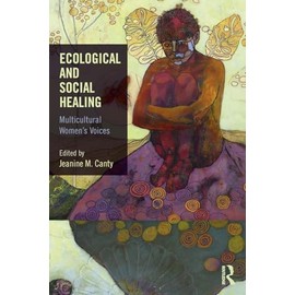 Ecological and Social Healing: Multicultural Women's Voices