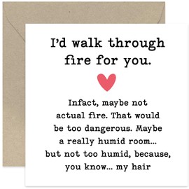 Hilarious Birthday Card for Best Friend - 'Walk Through Fire For You' Funny Anniversary Card for Husband - Thank You Card - Thinking of You - Humorous Greeting Cards for Her - Best Friend