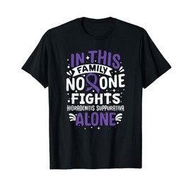 No One Fights- Hidradenitis Suppurativa Awareness Supporter T-Shirt