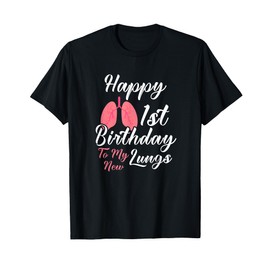 Happy 1st Birthday My New Lung Transplantation T-Shirt
