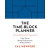 The Time-Block Planner: A Daily Method for Deep Work