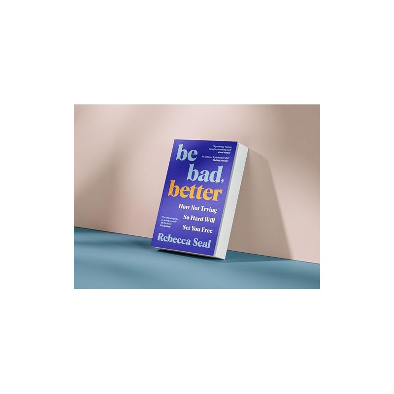 Be Bad, Better: How Not Trying So Hard Will Set