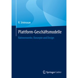 Plattform-Geschäftsmodelle: Rahmenwerke, Konzepte und Design