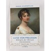 Luise von Preußen: Königin der Herzen