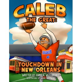 Caleb the Great: Touchdown in New Orleans