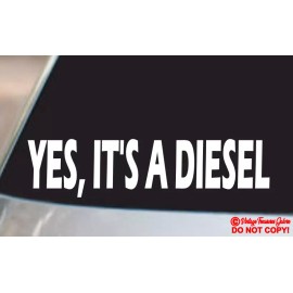 Oracal YES, IT'S A DIESEL VINYL DECAL STICKER CAR TRUCK REAR WINDOW JDM BIG RIG MONSTER