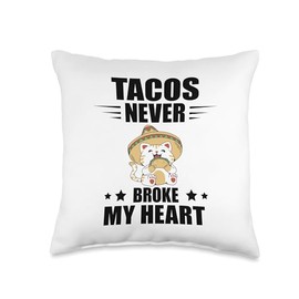 Taco Cat Never Broke My Heart Mexican Food Lover Foodie Throw Pillow