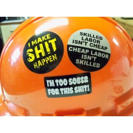 Unbranded/Generic 3 Hard Hat Stickers I Make SH*T Happen Too Sober Labor Bump Cap Helmet Decals