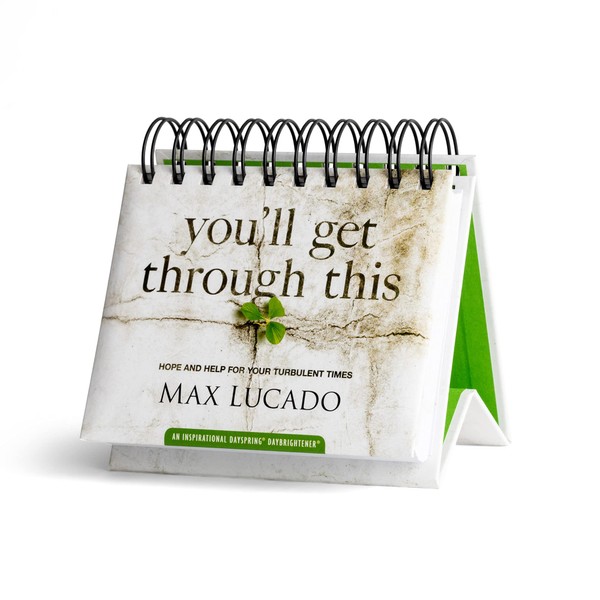 Max Lucado - You'll Get Through This: Hope and Help for Your Turbulent Times - An Inspirational DaySpring Day Brightener - Perpetual Calendar