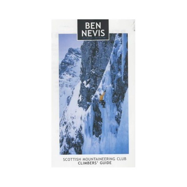 Ben Nevis: Rock and Ice Climbs (Scottish Mountaineering Club Climber's Guide)