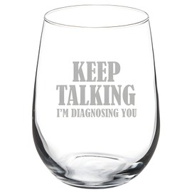 MIP Stemless Wine Glass Goblet 17oz Funny Keep Talking I'm Diagnosing You Nurse