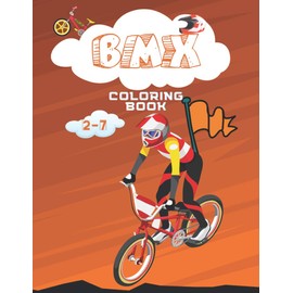 BMX COLORING BOOK: bmx coloring for kids and preschool aged between 2-7,fun and cool bmx draws to color