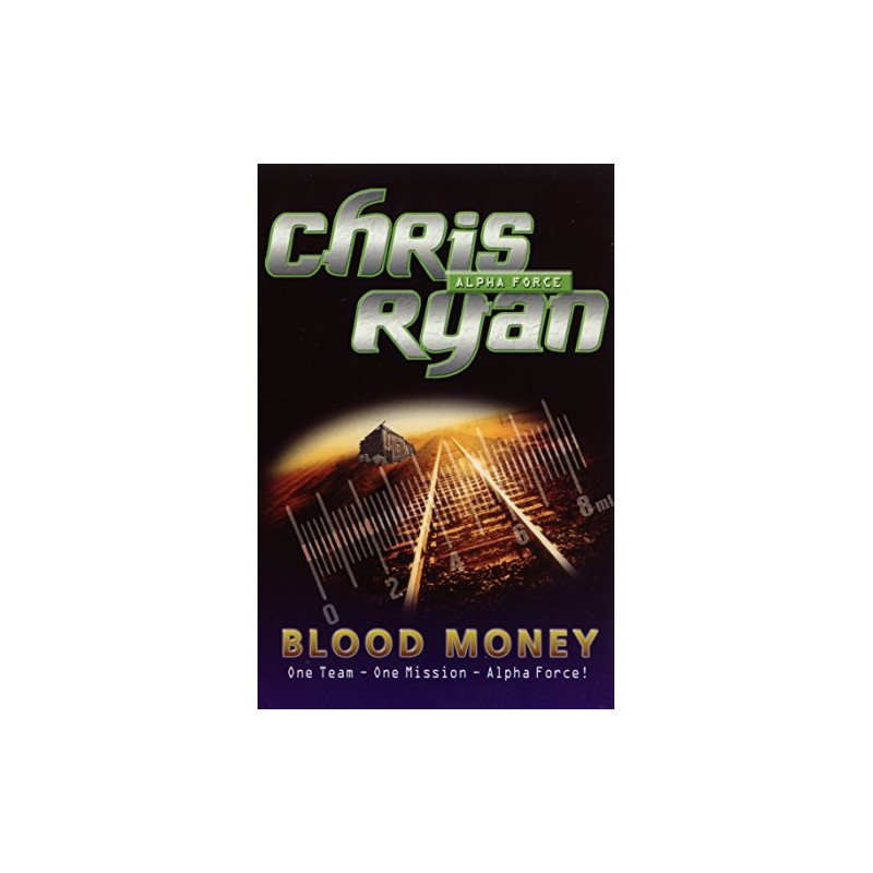 Alpha Force: Blood Money: Book 7