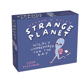 Strange Planet 2024 Day-to-Day Calendar: Wildly Unprepared for the Day