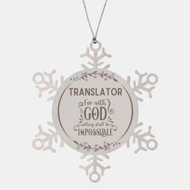 Bible Verse Translator Christmas Ornament Gifts, to My Translator for with God Nothing Shall be Impossible Translator Gifts, Xmas Gifts for Translator Snowflake Ornament Decorations