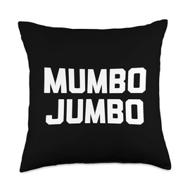 Mumbo Jumbo - Funny Saying Sarcastic Humor Cute Cool Novelty Throw Pillow