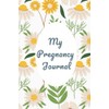 My Pregnancy Journal: Pregnancy journal and baby memory book
